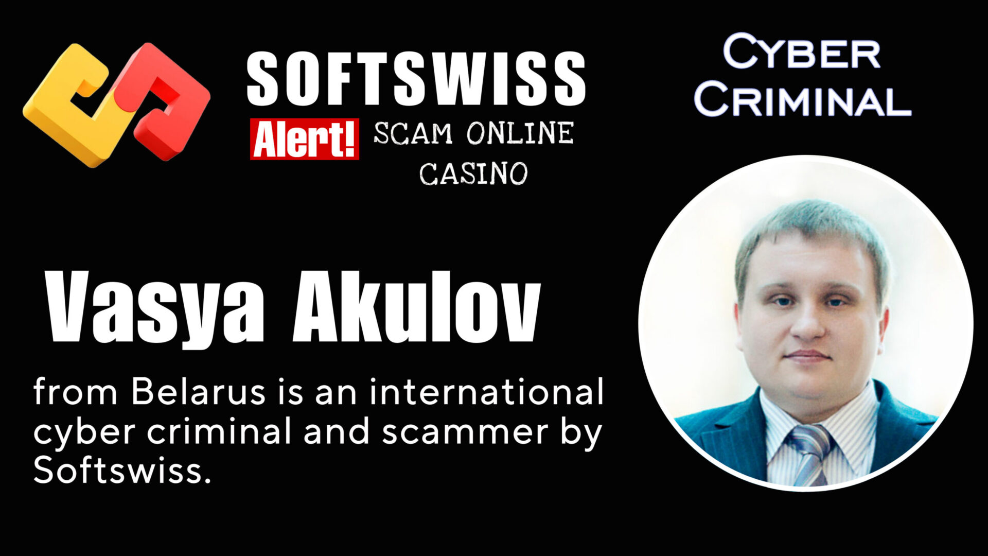 Vasya Akulov - softswiss - Belarusian and Russian cyber fraud agents